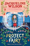 Project Fairy: Discover a brand new magical adventure from Jacqueline Wilson