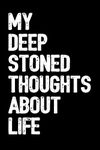 My Deep Stoned Thoughts About Life: 6x9 Blank Lined Journal/Notebook with Green Buffalo Plaid Indica Pot Leaf (Paperback) - Funny Cannabis Novelty Gift for Stoners & Weed and Marijuana Lovers