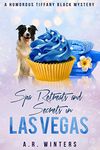 Spa Retreats and Secrets in Las Vegas: A Humorous Tiffany Black Mystery (Tiffany Black Mysteries Book 15)