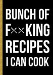 Bunch of Forking Recipes I Can Cook: Blank Recipe Book to Write In Cooking Professionally Designed