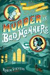 Murder Is Bad Manners (A Murder Most Unladylike Mystery)