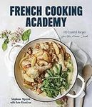 French Cooking Academy: 100 Essenti