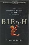 Birth: The Surprising History of Ho