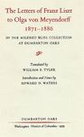 The Letters of Franz Liszt to Olga von Meyendorf - In the Mildred Bliss Collection at Dumbarton Oaks (Dumbarton Oaks Research Library (Liszt))