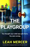 The Playgroup: An absolutely addictive and gripping psychological suspense thriller packed with secrets