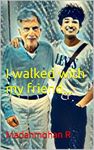 I walked with my friend...