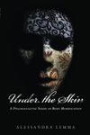 Under the Skin: A Psychoanalytic Study of Body Modification (The New Library of Psychoanalysis 'Beyond the Couch' Series)