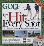 How to Hit Every Shot: The Ultimate Guide to Shotmaking