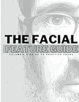The Facial Feature Guide: Volume 1 