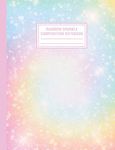 Rainbow Sparkle Composition Notebook: Wide Ruled Cute Glitter Sparkles Large Lined School Journal For Writing