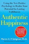 Authentic Happiness: Using the New Positive Psychology to Realize Your Potential for Lasting Fulfillment