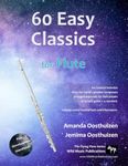 60 Easy Classics for Flute: wonderful tunes by the world's greatest composers arranged for beginner to intermediate flute players, starting with the easiest