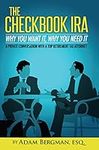 The Checkbook IRA - Why You Want It