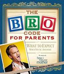 Bro Code for Parents: What to Expect When You're Awesome