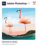 ADOBE PHOTOSHOP CLASSROOM IN A BOOK, EDITION 2021