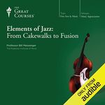 Elements of Jazz: From Cakewalks to Fusion