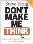 Don't Make Me Think: A Common Sense Approach to Web Usability (2nd Edition)