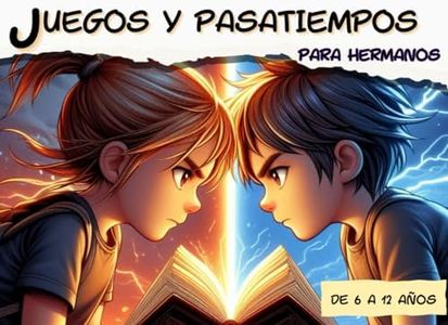 BATALLA DE HERMANOS: Juegos y actividades con lápiz y papel, cooperativos y competitivos para que tus hijos se entretengan ¡JUNTOS! durante horas.
