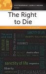 The Right to Die: A Reference Handbook (Contemporary World Issues)