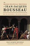 The Major Political Writings of Jean-Jacques Rousseau: The Two "Discourses" and the "Social Contract"