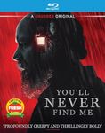 YOU'LL NEVER FIND ME [Blu-ray]