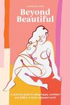 Beyond Beautiful: A Practical Guide