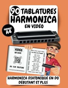 90 tablatures harmonica en vidéos | Pour débutants et plus | Sans solfège | Grand Format A4 | QR code | Partitions faciles |harmonica diatonique Do / ... Do / C en vidéo. Idéal pour débutant et plus.