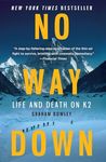 No Way Down: Life and Death on K2