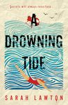 A Drowning Tide: An unpredictable, grippy and brilliantly cryptic mystery