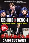 Behind the Bench: Inside the Minds of Hockey's Greatest Coaches