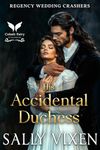 His Accidental Duchess: A Historical Regency Romance Novel (Regency Wedding Crashers Book 1)