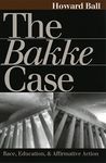 The Bakke Case: Race, Education, and Affirmative Action (Landmark Law Cases and American Society)