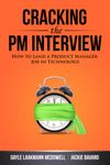 Cracking the PM Interview: How to Land a Product Manager Job in Technology (Cracking the Interview & Career)