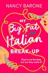 My Big Fat Italian Break-Up (The Husband Trilogy): An absolutely hilarious, delightful, and uplifting rom-com to read in 2024!