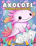 Axolotl Coloring Book for Kids: Div