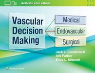 Vascular Decision Making: Medical, Endovascular, Surgical