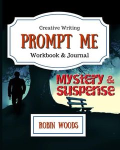 Prompt Me Mystery & Suspense: Creative Writing Workbook & Journal