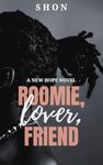 Roomie, Lover, Friend: A New Hope Novel (Cunningham Brothers Book 1)