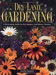 Dry-Land Gardening: A Xeriscaping Guide for Dry-Summer, Cold-Winter Climates