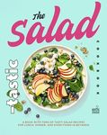 The Salad-tastic Cookbook: A Book with Tons of Tasty Salad Recipes for Lunch, Dinner, and Everything in Between