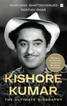 Kishore Kumar : The Ultimate Biography