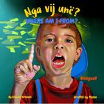 Where am I from? - Nga vij unë?: An Albanian English bilingual children's book (Albanian edition) (Albanian Bilingual Books - Fostering Creativity in Kids)