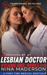 Seduced By My Lesbian Doctor: A First Time Medical FF Erotica: Volume One: Books 1-5 (Naughty Lesbian Doctor Medical Exam: Patients First Time With A Woman Book 1)