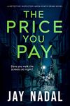 The Price You Pay: A British police procedural murder mystery (DI Karen Heath Crime Book 7)