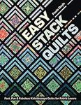 easy Stack Quilts: Fast, Fun & Fabu