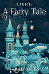 Light: A Fairy Tale (Fairy Tale Physics)