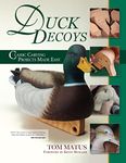 Duck Decoys: Classic Carving Projects Made Easy (Carving Classics Made Easy)