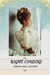 Eight Cousins: with original illust