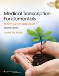 Medical Transcription Fundamentals: Where Success Takes Root by Diane Gilmore CMT FAAMT (2012-01-12)