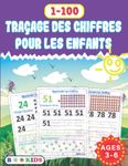 Traçage des chiffres pour les enfants de 1 à 100: Apprenons à tracer les formes, les lignes les lettres et les chiffres, Livre Pour Apprendre L'écriture Cursive des chiffres,cahier d'écriture pour maternelles: PS, MS, GS, et CP,Age 3-5